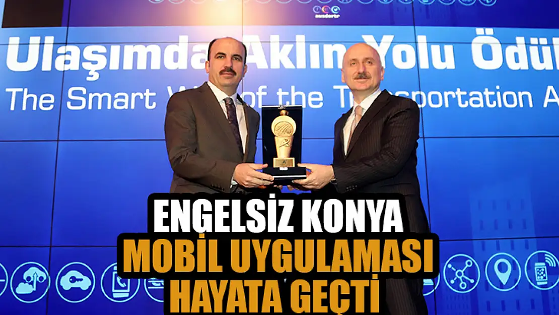 Engelsiz Konya Mobil Uygulaması hayata geçti