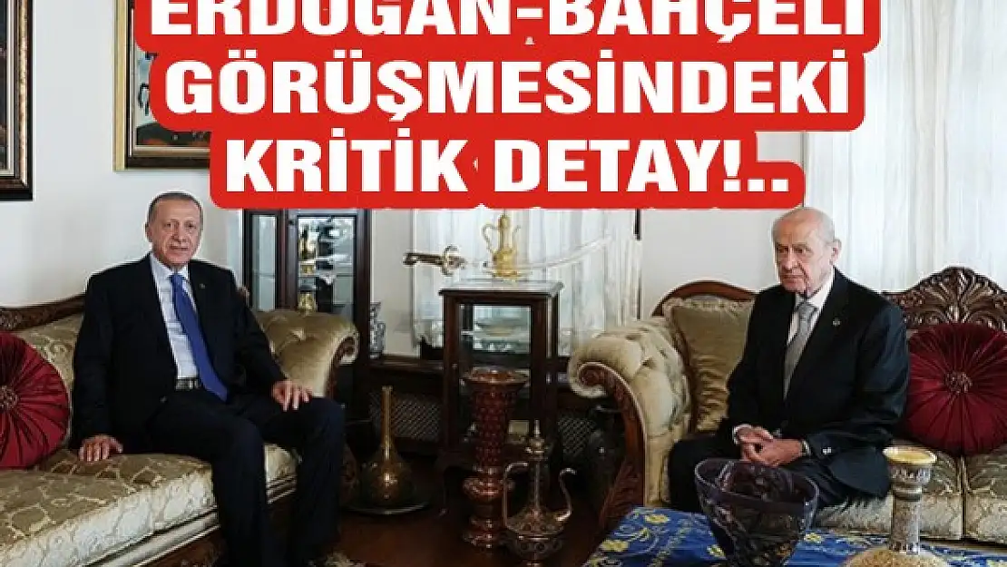 Erdoğan - Bahçeli görüşmesindeki kritik detay!..