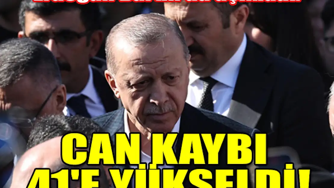 Erdoğan Bartın'da açıkladı: Can kaybı 41'e yükseldi