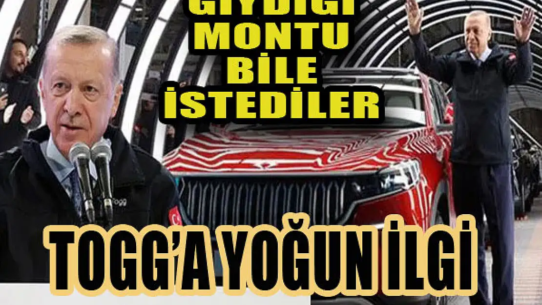 Erdoğan'ın giydiği TOGG montunu bile istediler...