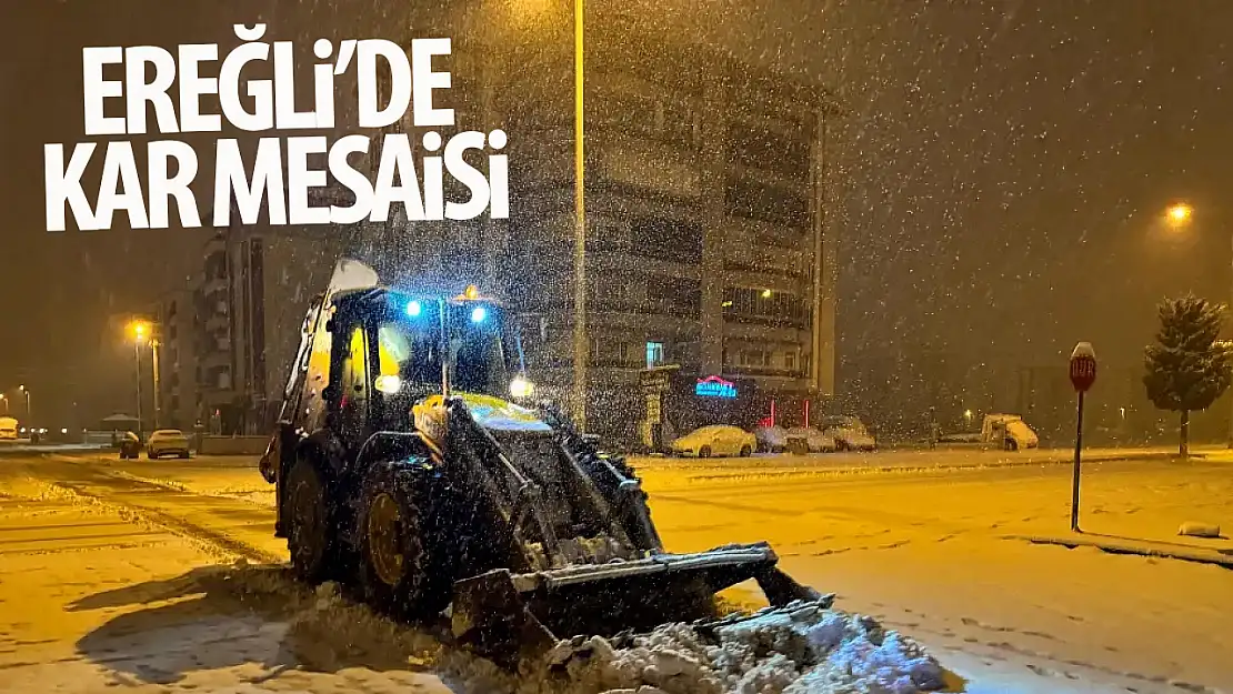 Ereğli Belediyesi'nden karda yoğun mesai