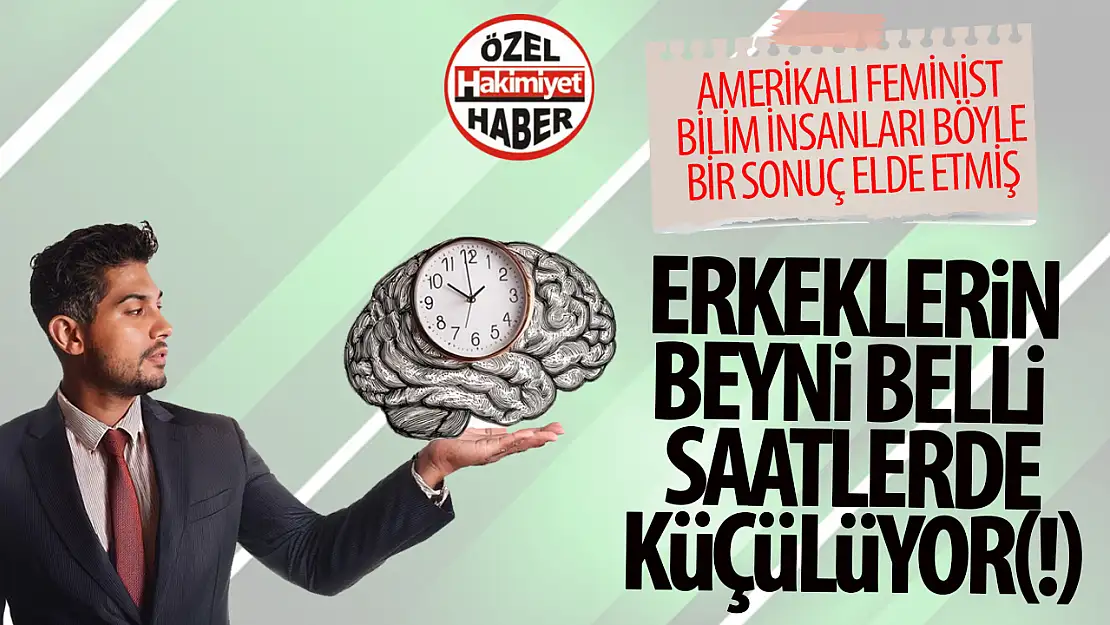 Erkeklerin beyni her gün belirli saatlerde küçülüyor!