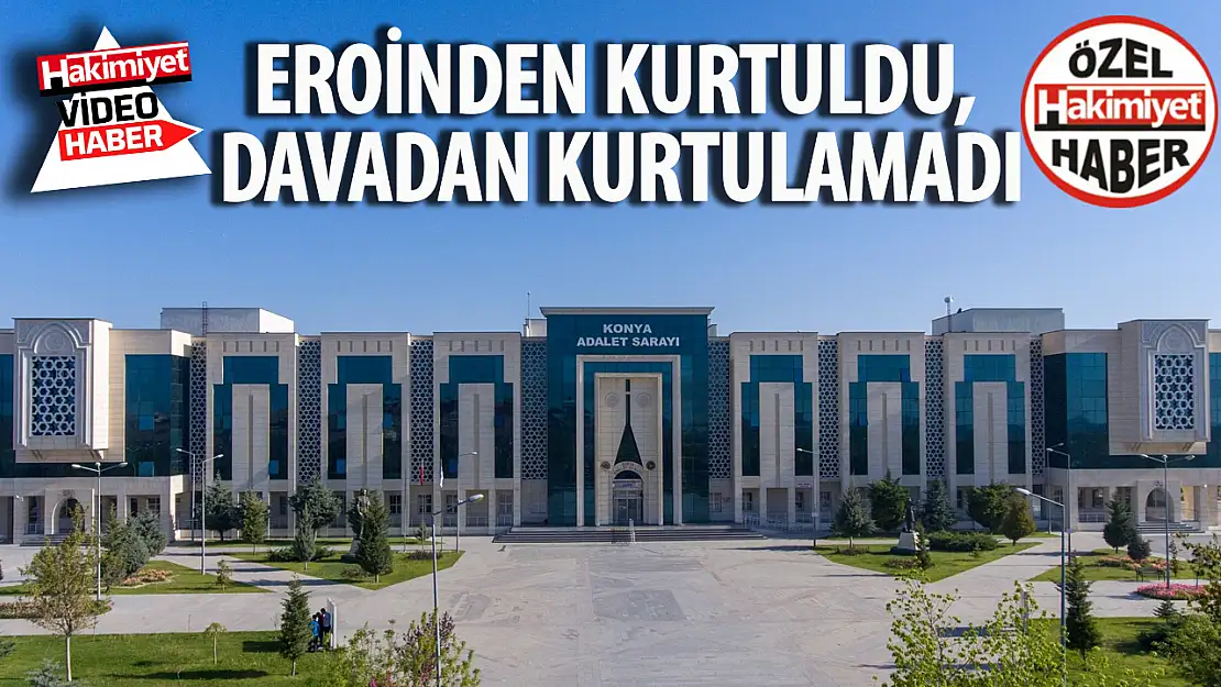 Eroinden kurtuldu, davadan kurtulamadı: Beklenen rapor geldi!