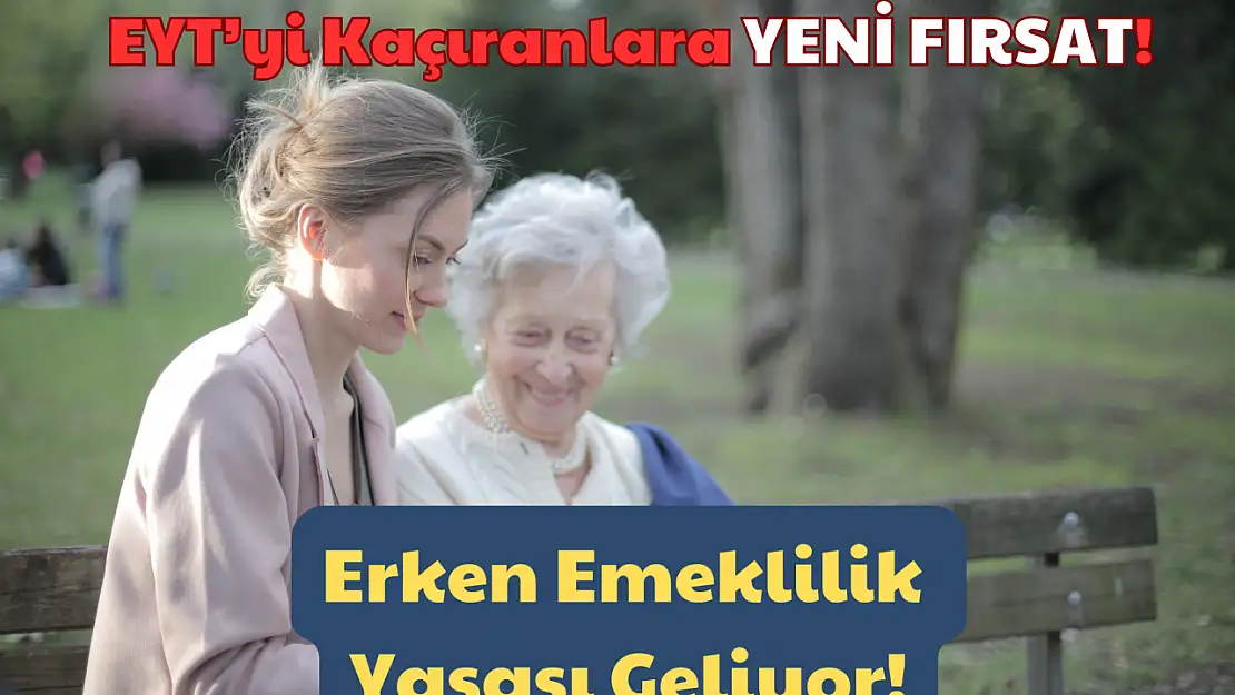 EYT'yi Kaçıranlara Yeni Fırsat: Erken Emeklilik Yasası Geliyor!