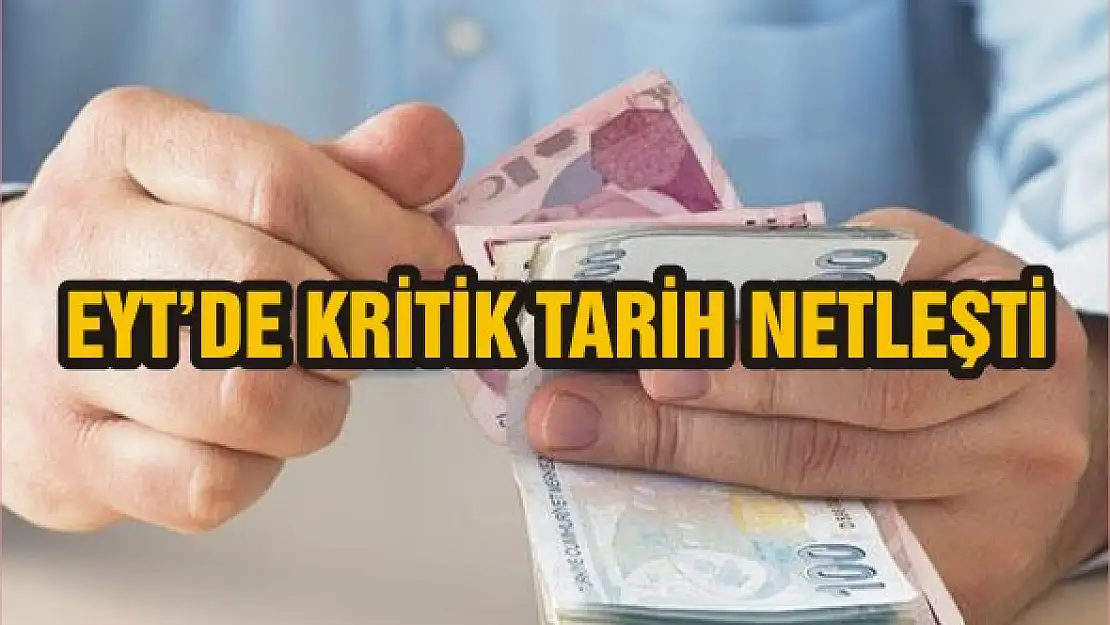 EYT'de kritik tarih netleşti