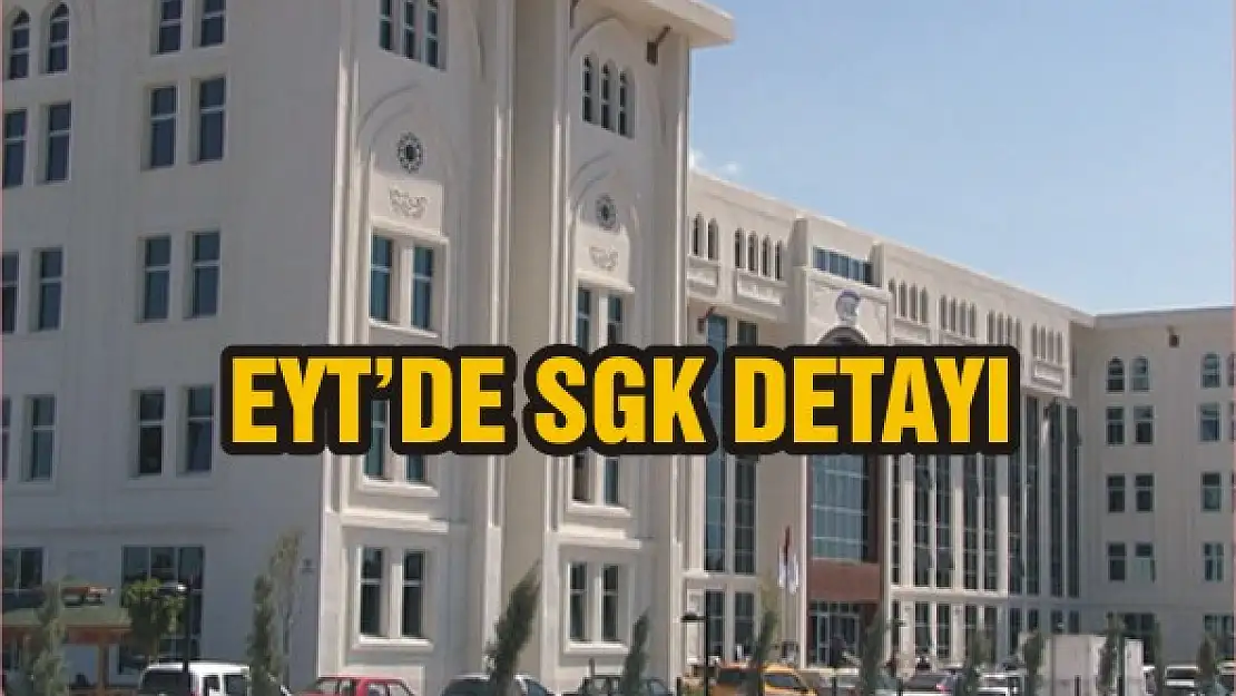 EYT'de SGK detayı