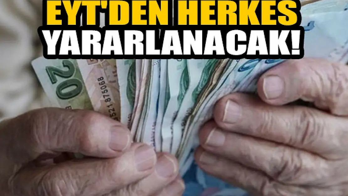 EYT'den herkes yararlanacak!