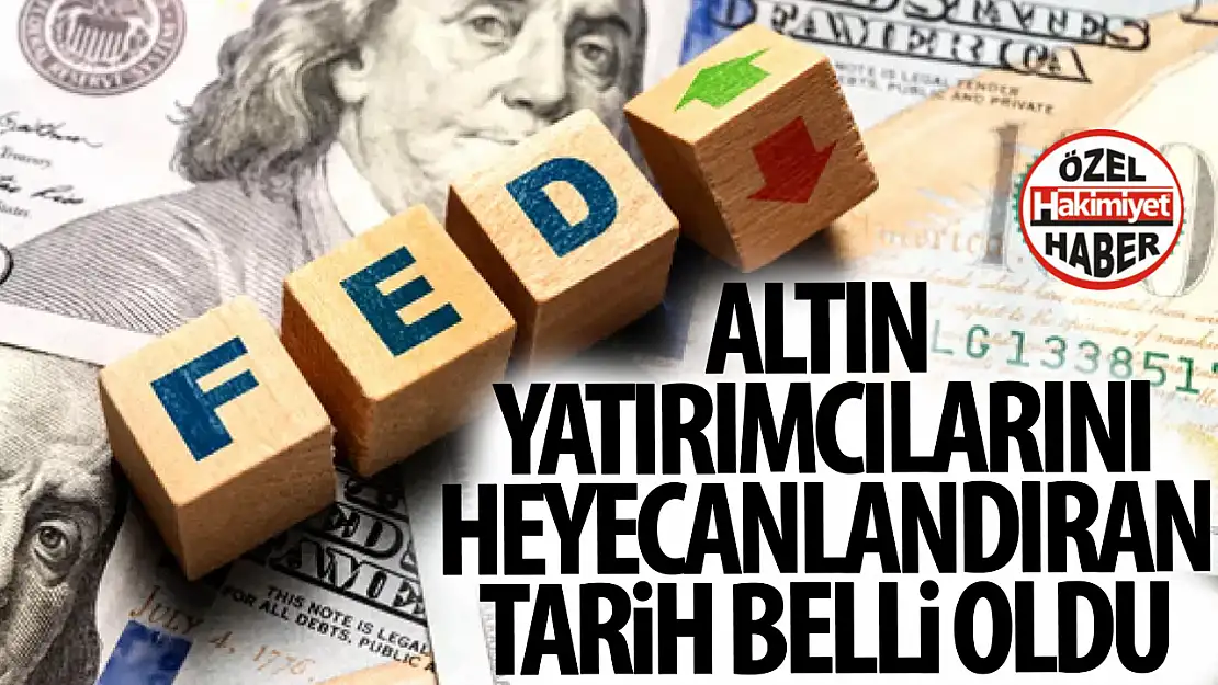 FED'in faiz kararı altın fiyatlarını etkileyecek!.. Altın yatırımcıları için kritik gün!