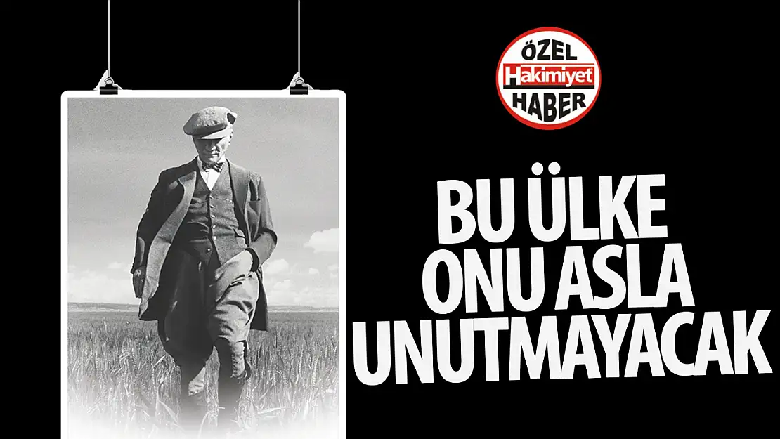 Fikirleriyle ölümsüz lider Gazi Mustafa Kemal Atatürk, 86 yıl önce aramızdan ayrıldı!