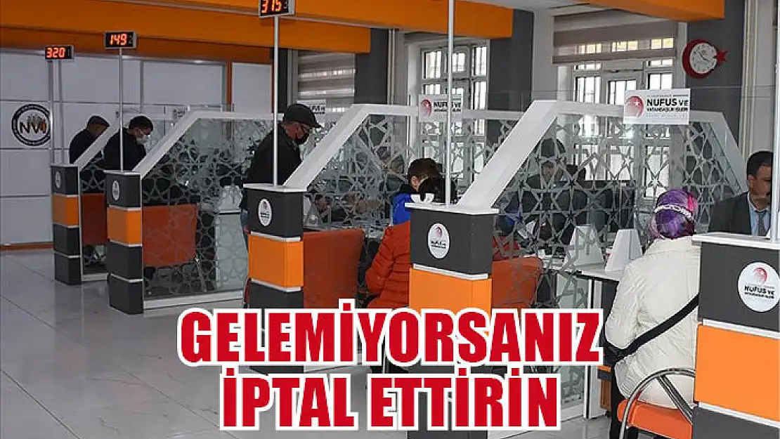 Gelemiyorsanız iptal ettirin