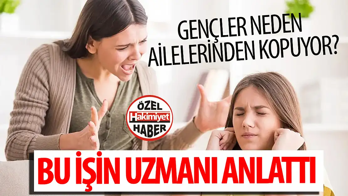 Gençler neden ailelerinden kopuyor? Kişisel gelişim uzmanı Hanife Eldem anlatıyor