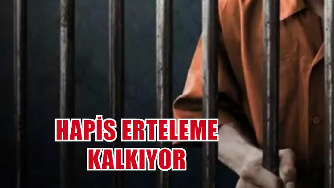 Hapis Erteleme Kalkıyor