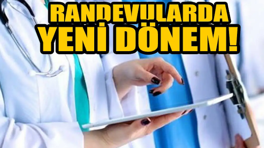 Hastane randevularında yeni dönem!