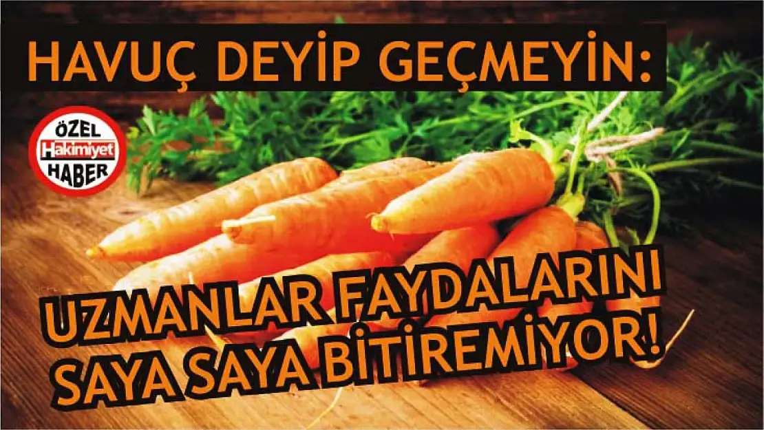 Havuç deyip geçmeyin: Uzmanlar faydalarını saya saya bitiremiyor!