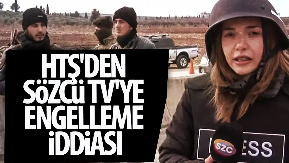 HTŞ'den Sözcü TV'ye engelleme iddiası!