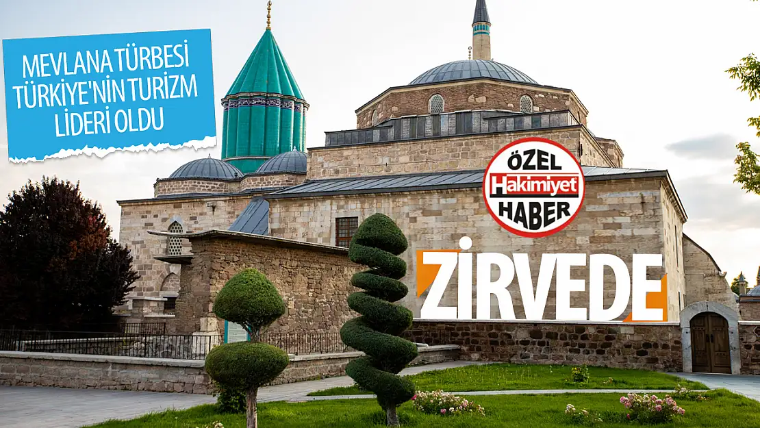 Hz. Mevlana Türbesi (Müzesi) zirvede: Konya, Türkiye'nin turizm lideri!