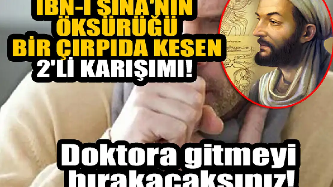 İbn-i Sina'nın öksürüğü bir çırpıda kesen 2'li karışımı! Doktora gitmeyi bırakacaksınız