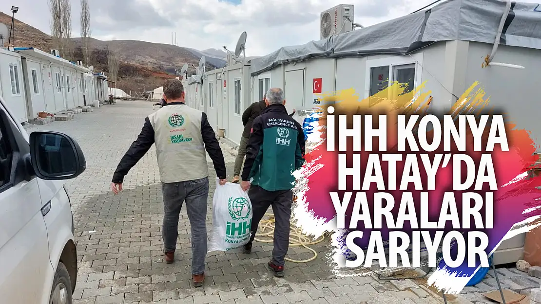 İHH Konya yaraları sarmaya devam ediyor