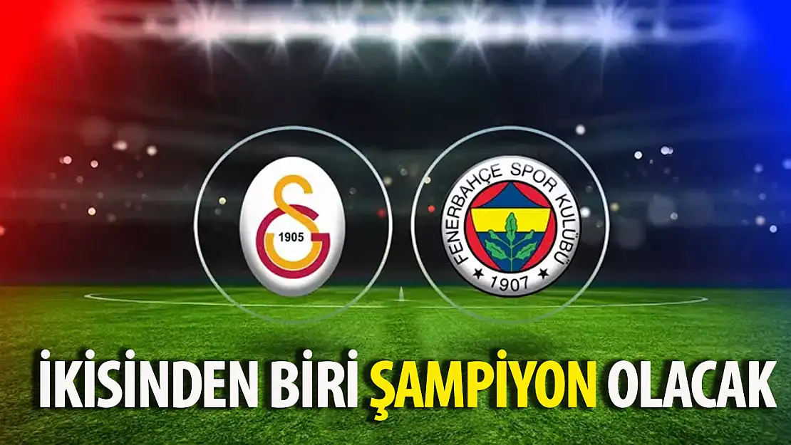 Süper Lig'de 2 takımdan biri kesin şampiyon olacak!