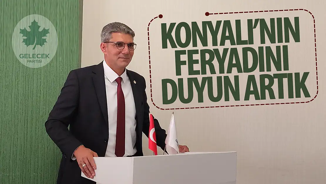 İl Başkanından çağrı: 'Konyalının feryadını duyun artık'