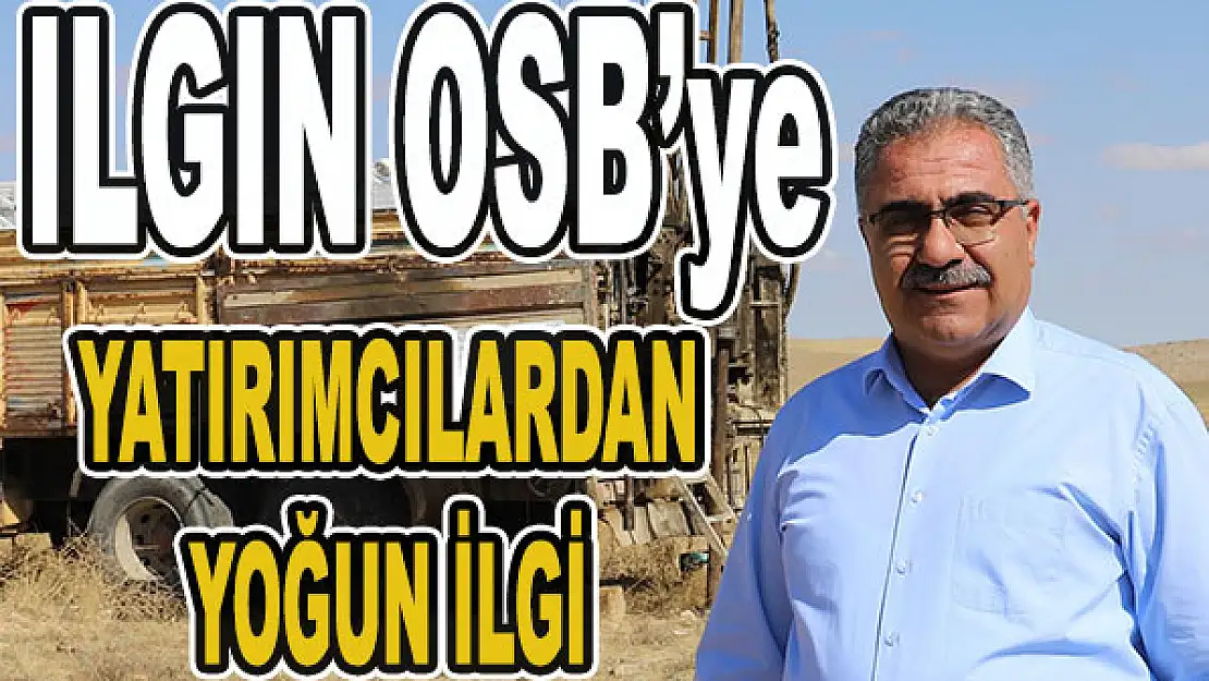 Ilgın OSB'ye yatırımcılardan yoğun ilgi...