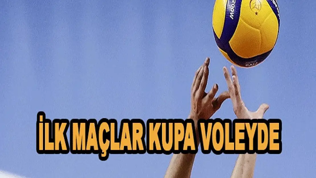 İlk maçlar kupa voleyde