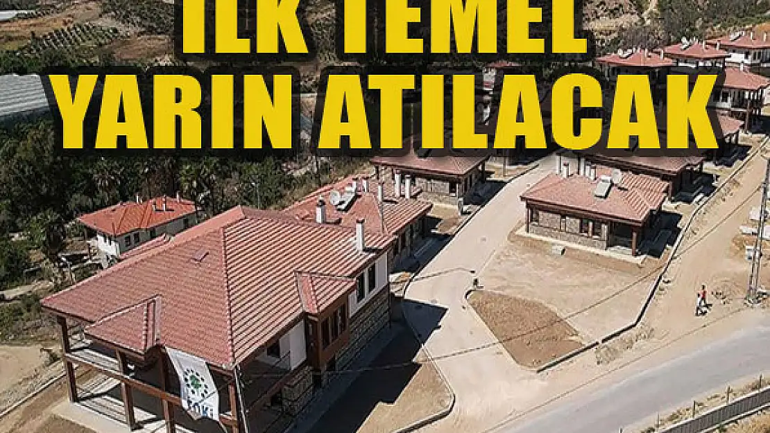 İlk temel yarın atılacak...