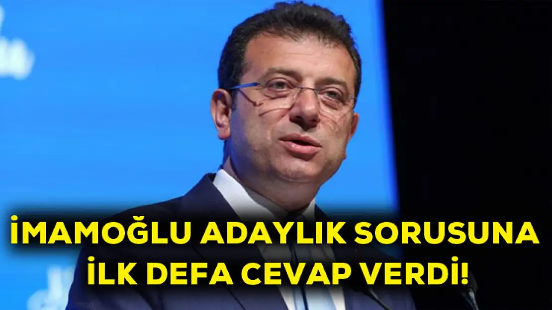 İmamoğlu adaylık sorusuna ilk defa cevap verdi!