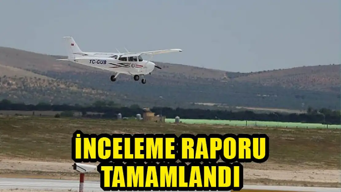 İnceleme raporu tamamlandı