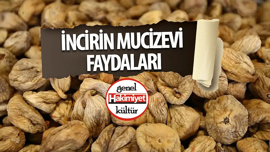 İncirin faydaları nelerdir ve neden tüketmelisiniz?