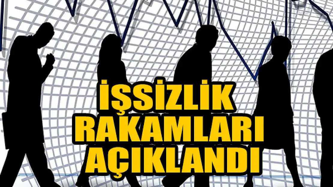 İşsizlik rakamları açıklandı