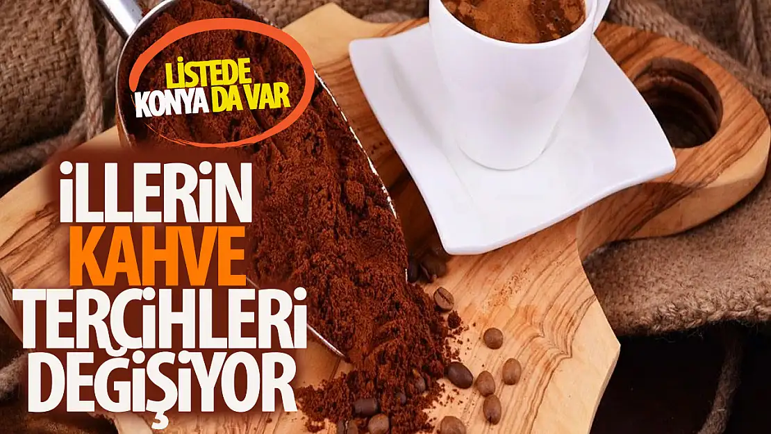  Kahveseverlerin tercihleri değişiyor