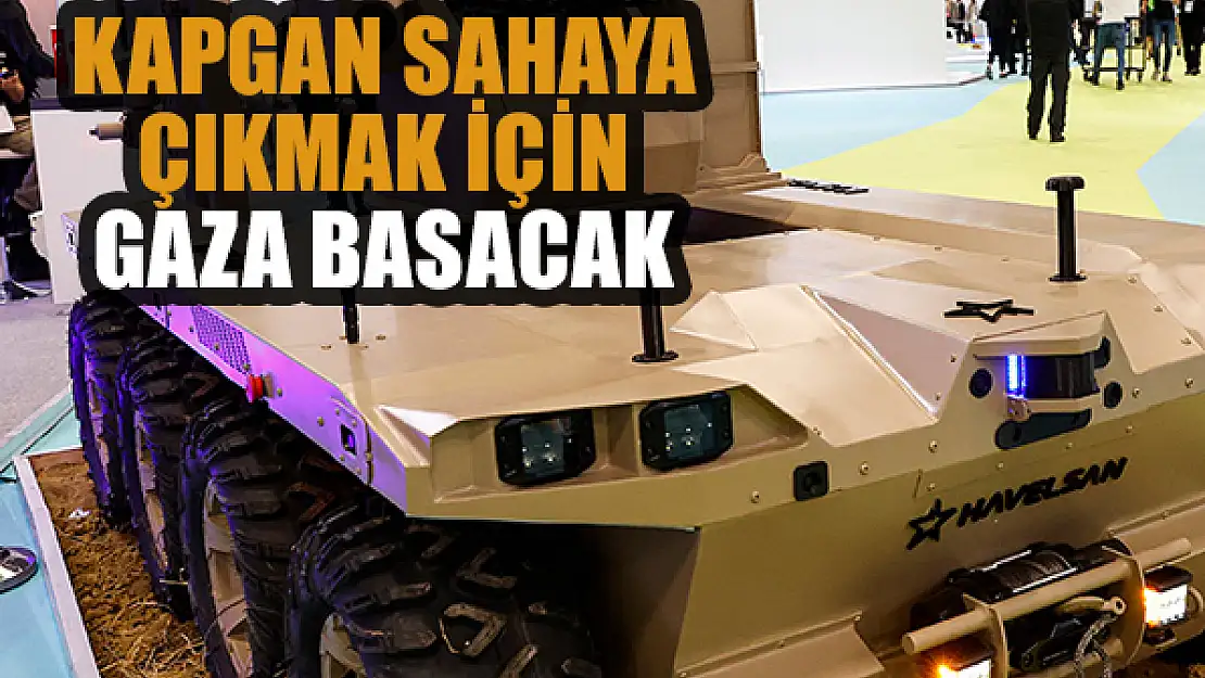 Kapgan sahaya çıkmak için gaza basacak