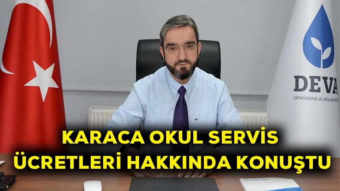 Karaca okul servis fiyatları hakkında konuştu