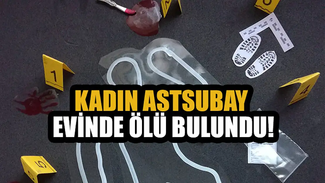 Karaman'da kadın astsubay evinde ölü bulundu!