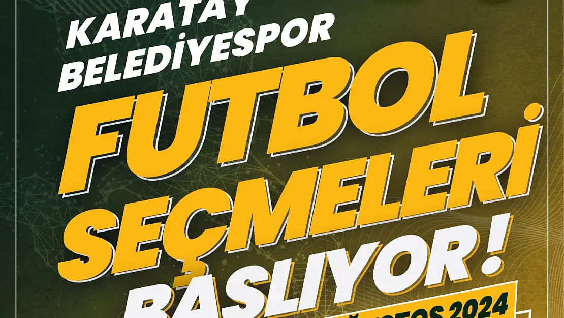 Karatay belediyesi, futbolda geleceğin yıldızlarını seçiyor