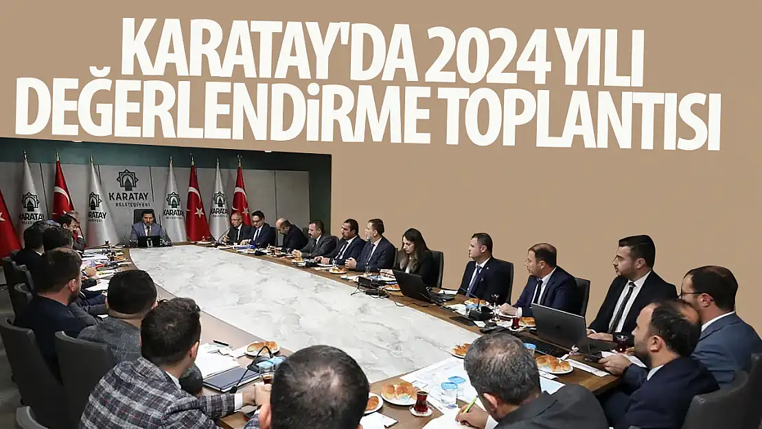 Karatay'da 2024 Yılı Değerlendirme Toplantısı