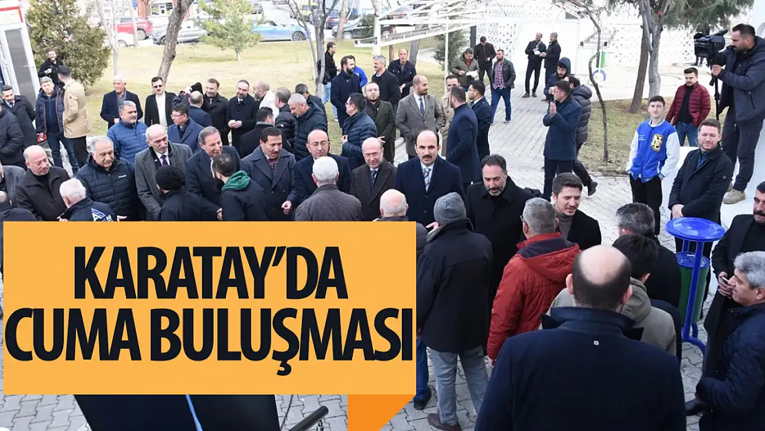 Karatay'da cuma buluşmaları devam ediyor!