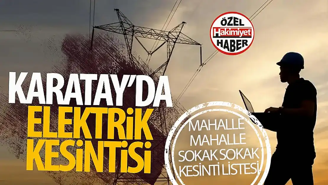 Karatay'da Planlı Elektrik Kesintisi Uygulanacak