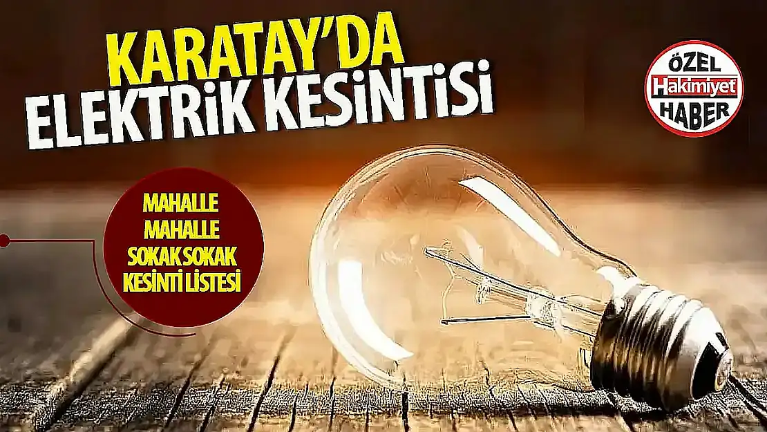 Karatay'da Planlı Elektrik Kesintisi Uygulanacak