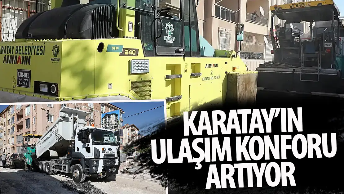 Karatay'da yol ve altyapı çalışmaları sürüyor