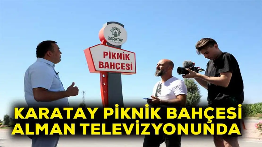 Karatay piknik bahçesi Alman televizyonunda