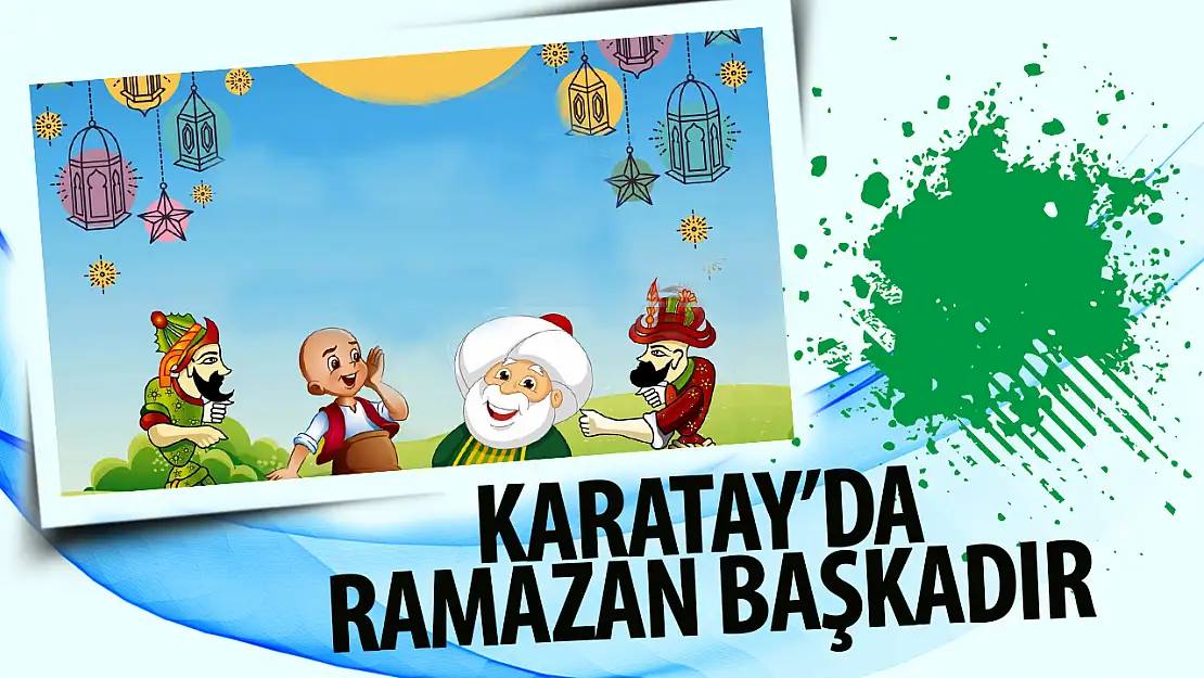 Karatay Ramazan'da da bir başka