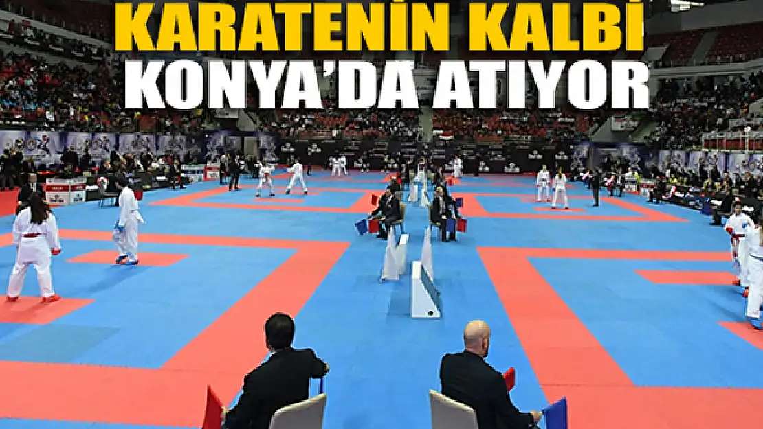 Karatenin kalbi Konya'da atıyor