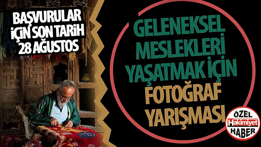 Kaybolmaya Yüz Tutmuş Meslekler Fotoğraf Yarışması Başladı: Büyük Ödüller Sizleri Bekliyor!