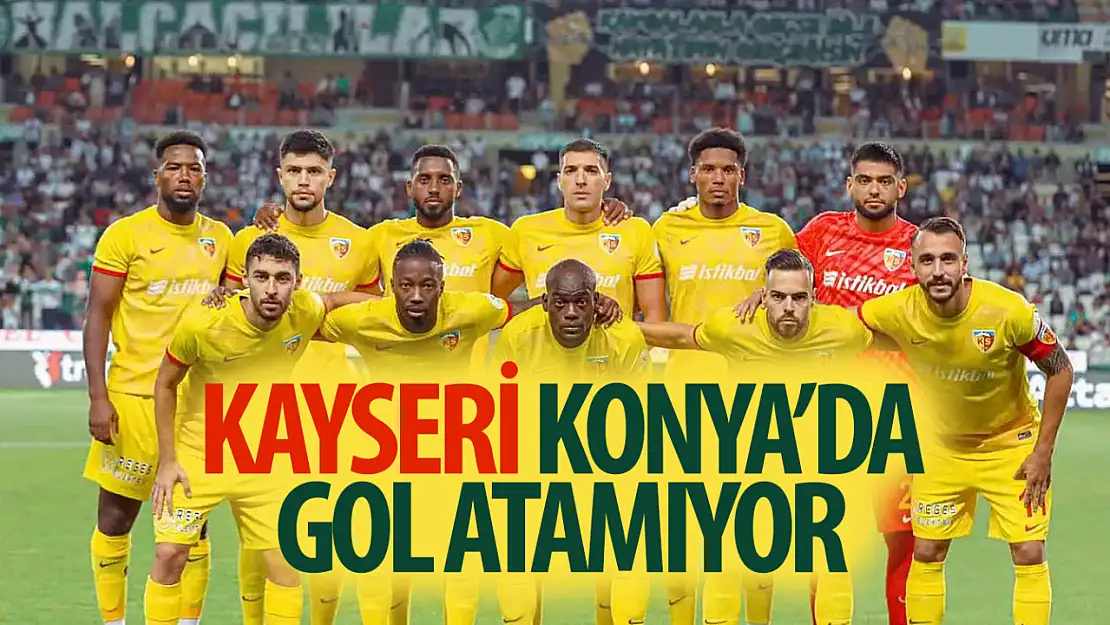 Kayserispor Konya'da kazanamıyor