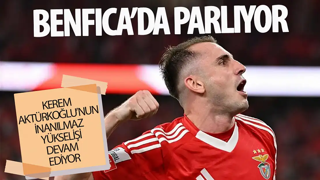 Kerem Aktürkoğlu Benfica'da parlıyor