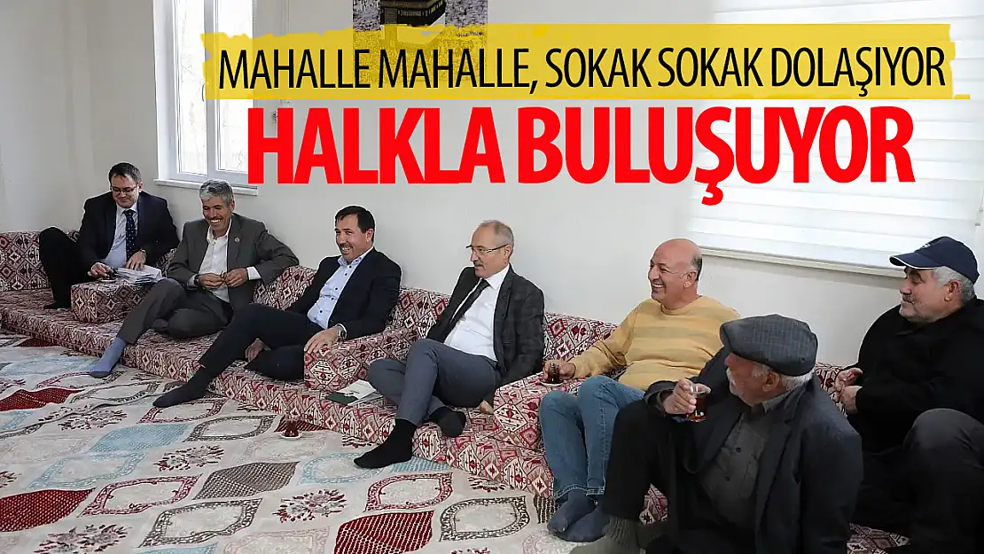 Kılca Karatay'ı mahalle mahalle sokak sokak gezip halkla buluşuyor