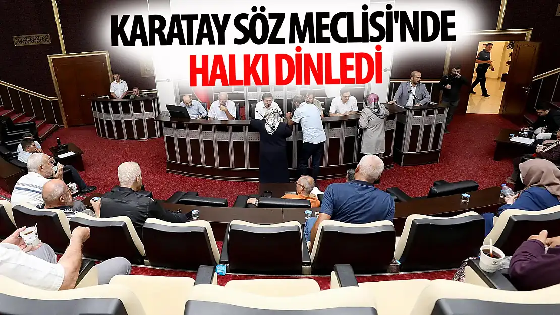 Kılca, 'Karatay söz meclisi'nde vatandaşı dinledi