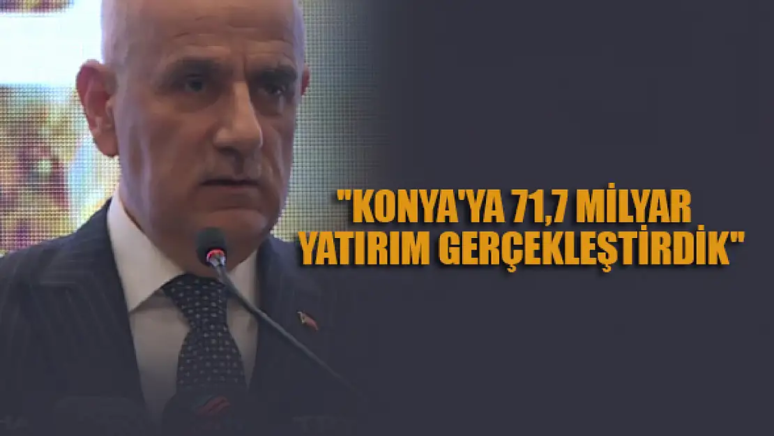 Kirişci: ''Konya'ya 71,7 milyar  yatırım gerçekleştirdik''